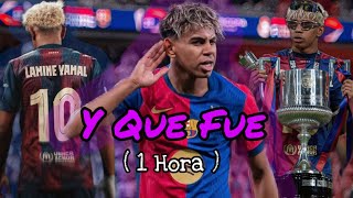 ♦️Y QUE FUE? | Lamine Yamal🔹| 1 HORA 🔁🔥
