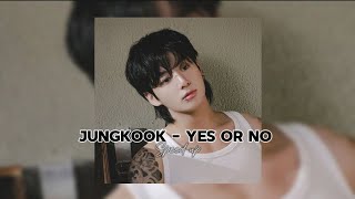 Jungkook - Yes or No [Speed up] •BlackBangtan•