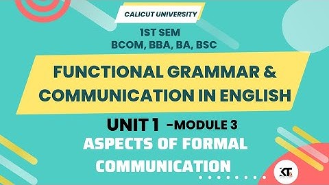 Calicut University |1st sem| Functional Grammar| Module 3 |Unit 1 |Aspects of communication |