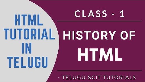 HTML || Class - 1 || History of HTML || HTML Tutorial in Telugu || Telugu Scit Tutorials