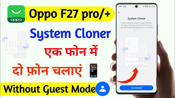 oppo f27 pro/f27 pro+ system cloner setting kaise use kare | how to clone phone in oppo f27 pro+