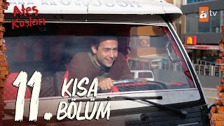 Ateş Kuşları 11. Bölüm | Kısa Bölümler