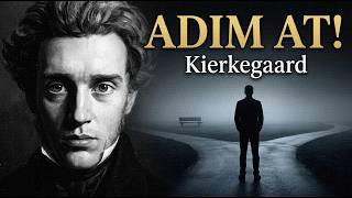 Kierkegaard – Neden Bazı Erkekler Asla Adım Atamaz? | Sınırları Aş