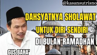 Ngaos GUS BAHA'//dahsyatnya sholawat untuk diri sendiri dibulan ramadhan