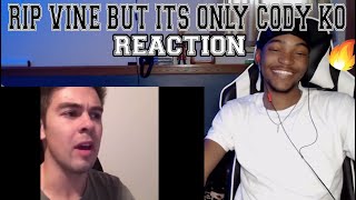 Rip Vine But Its Only Cody Ko - Reaction