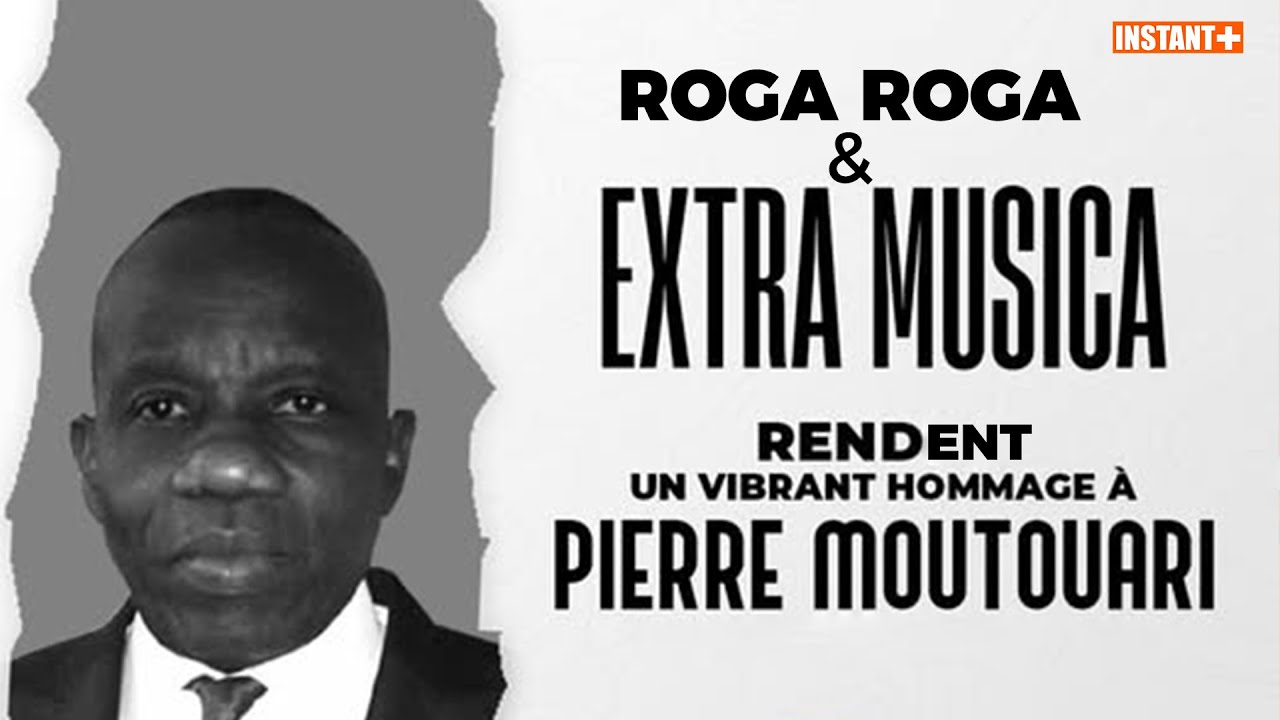 Hommage à Pierre Moutouari ROGA ROGA & EXTRA MUSICA