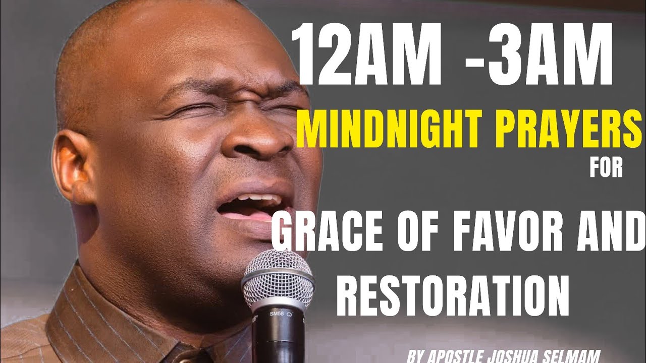 12 AM- 3AM MIDNIGHT BREAKTHROUGH PRAYERS FOR GRACE RESTORATION AND ...