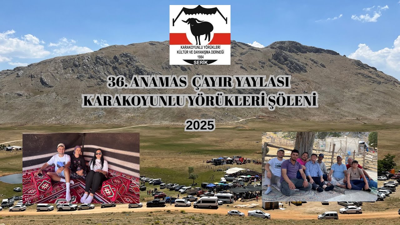 36. ANAMAS ÇAYIR YAYLASI KARAKOYUNLU YÖRÜKLERİ ŞÖLENİ - AKSU/ISPARTA -(12-13 TEMMUZ 2025)