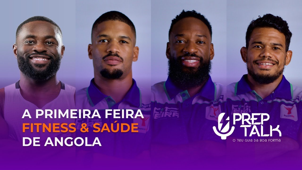 PREP TALK LIVE - FIT FEIRA A PRIMEIRA FEIRA FITNESS E SAÚDE EM ANGOLA ...