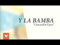 Y La Bamba - Crocodile Eyes