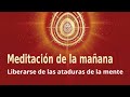 Meditación Raja Yoga de la mañana: Liberarse de las ataduras de la mente, con Enrique Simó