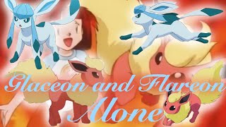 Glaceon and Flareon AMV~ Alone