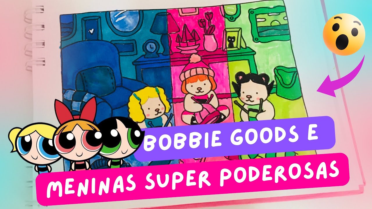 TRANSFORMEI O BOBBIE GOODS NAS MENINAS SUPER PODEROSAS 💙💗💚 - YouTube