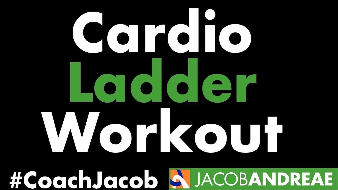 Cardio Ladder Workout