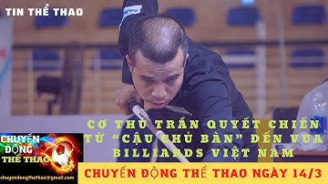Cơ Thủ Trần Quyết Chiến: Từ Cậu Chủ Bàn đến Vua Billiards Việt Nam. #TranQuyetChien #Biathegioi