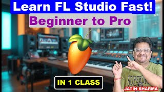 Fruity Loops (FL Studio) Full Tutorial in Hindi | सिर्फ 1 क्लास में पूरा म्यूज़िक प्रोडक्शन सीखें