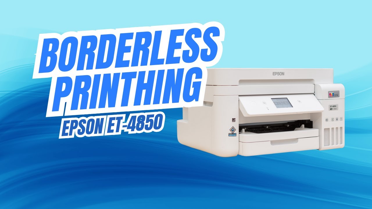 how-to-print-borderless-on-epson-et-4850-youtube