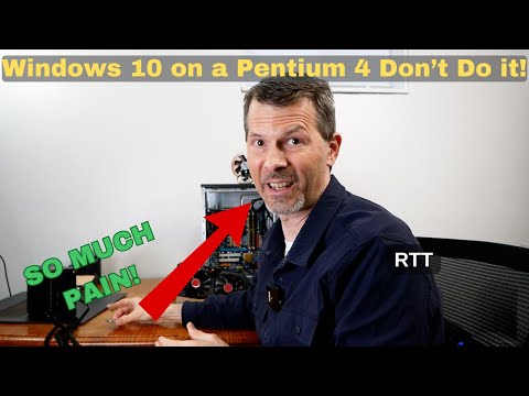 Windows 10 on a Pentium 4 Don't Do it!