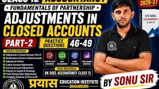 Class 12 Accountancy |Adjustment in Closed Accounts Q46-49 | DK Goel | Sonu Sir | Prayas Dhanouri