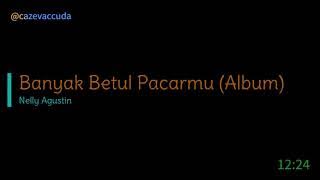Banyak Betul Pacarmu [Album] - Nelly Agustin