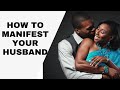 How I Manifested My Husband
