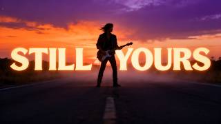 Still Yours Tonight (Emotional Rock Ballad)