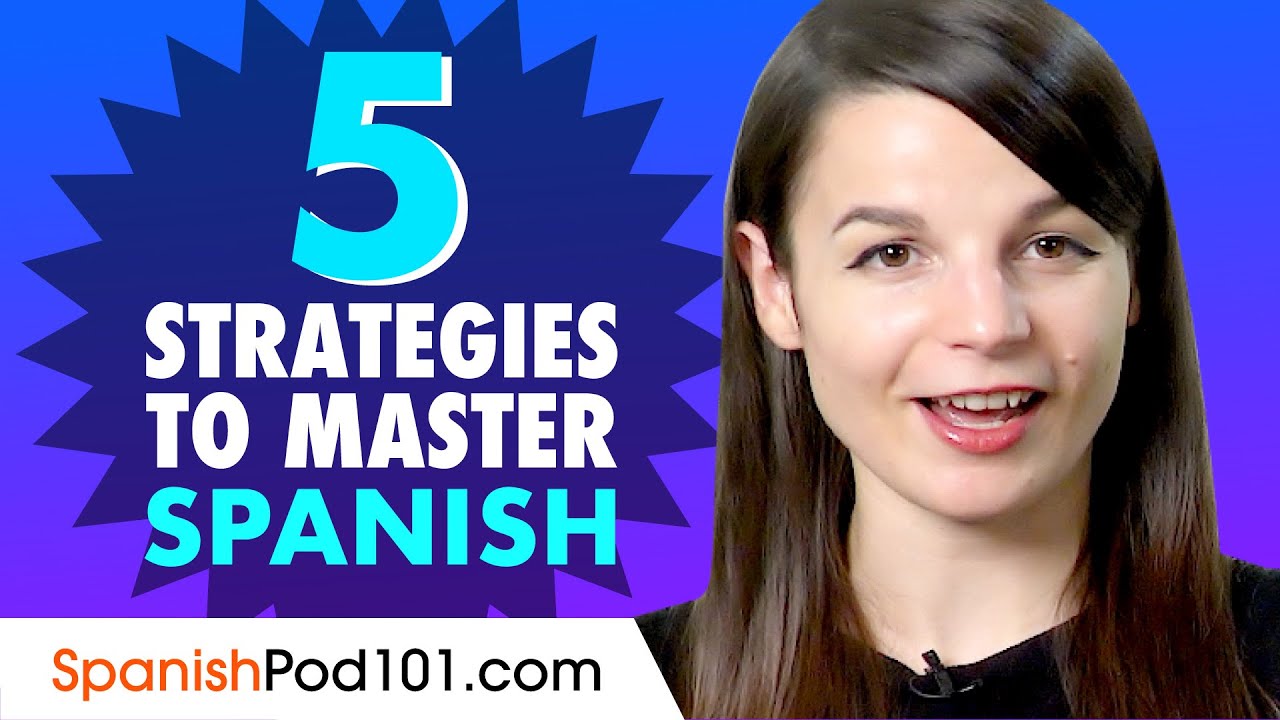 5 Learning Strategies to Jumpstart your Spanish YouTube