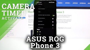 How to Set Camera Timer in ASUS ROG Phone 3 – Set Automatic Countdown