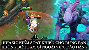 [LMHT:TỐC CHIẾN] KHAZIC KIỂM SOÁT BÓP NGHẸT RỪNG TEAM BẠN KHIẾN ĐỐI THỦ PHẢI ĐẦU HÀNG