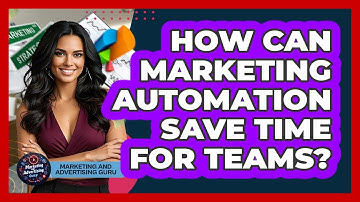 How Can Marketing Automation Save Time For Teams?