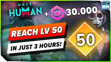 Once Human LEVEL 50 In Only 3-4 Hours & 30.000 Starchrom Fast! Complete Guide