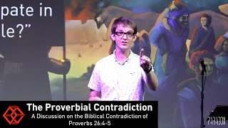 Biblical Contradictions: Proverbs 26:4-5 | The Proverbial Contradiction | Paradox Church