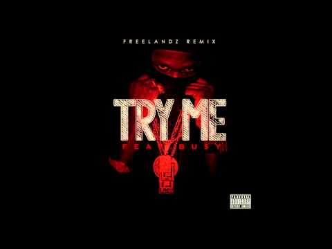 BUSY-TRY ME FREELANDZ  (REMIX)