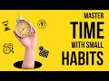 5 Habits To Save 3+ Hours Everyday