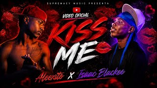 KISS ME – Aleexito x Isaac Blackee [Official Video]