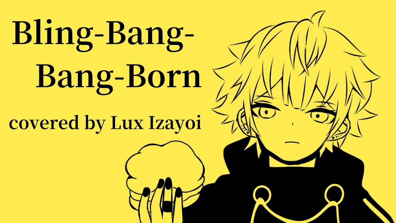 「Bling-Bang-Bang-Born」covered by 十六夜ルクス