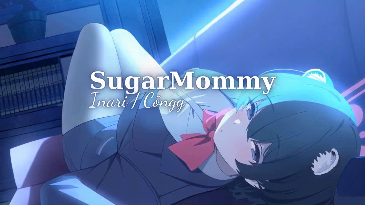 SugarMommy - inari / Côngg [ Lyrics //Speed up ] - Tsubaki (Guide ...
