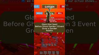 Glass Kiwi Seed - Before Ghoul Garden 3 Event - Grow a Garden - Roblox Gameplay #foryou #viral