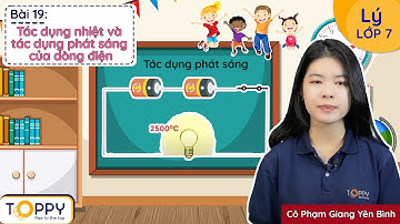 Tác dụng nhiệt và tác dụng phát sáng của dòng điện - Lý lớp 7 | Đạt 8,9 dễ dàng cùng TOPPY