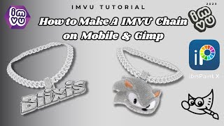 How to Make A IMVU chain On Mobile & Gimp (Updated Version)