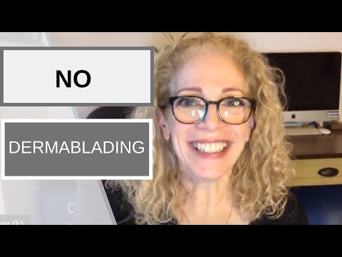 NO DERMABLADING - WHY YOU SHOULD NOT SHAVE YOUR FACE !