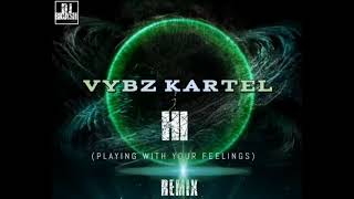 VYBZ KARTEL - HI - (PLAYING WITH YOUR FEELINGS) REMIX