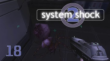 System Shock 2 (Modded) - Part 18: Spiders