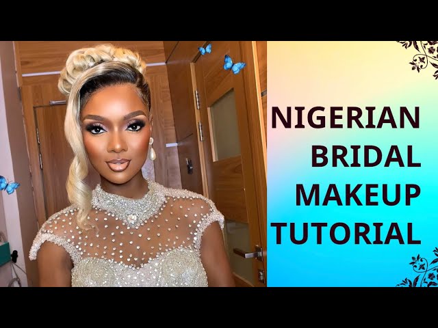 Nigerian Bridal Makeup Tutorial Afmua