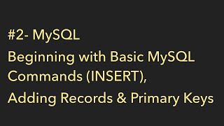 SQL Tutorial for Beginners | #2 MySQL - Commands (INSERT), Adding Records & Primary Keys | Coderzz
