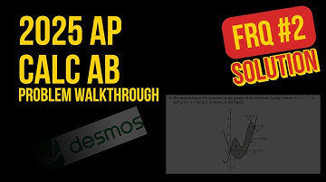 2025 AP Calculus AB FRQ #2: Deep Dive and Solution