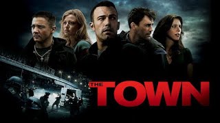 The Town 2010 Movie || Ben Affleck, Rebecca Hall, Jeremy Renner || The Town Movie Full Facts, Review