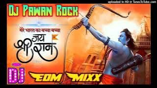 Bharat Ka Baccha Baccha  Jai Shree Ram Bolega Edm Drop Mixx Dj Pawan Rock