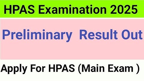 HPAS Preliminary Examination 2025 Result || HPAS Main Exam || hppsc New Update ||  HPAS Exam Result