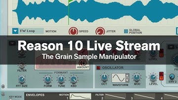 Reason 10 Live Stream #2: Grain Sample Manipulator
